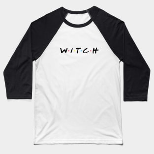 W . I . T . C . H Baseball T-Shirt